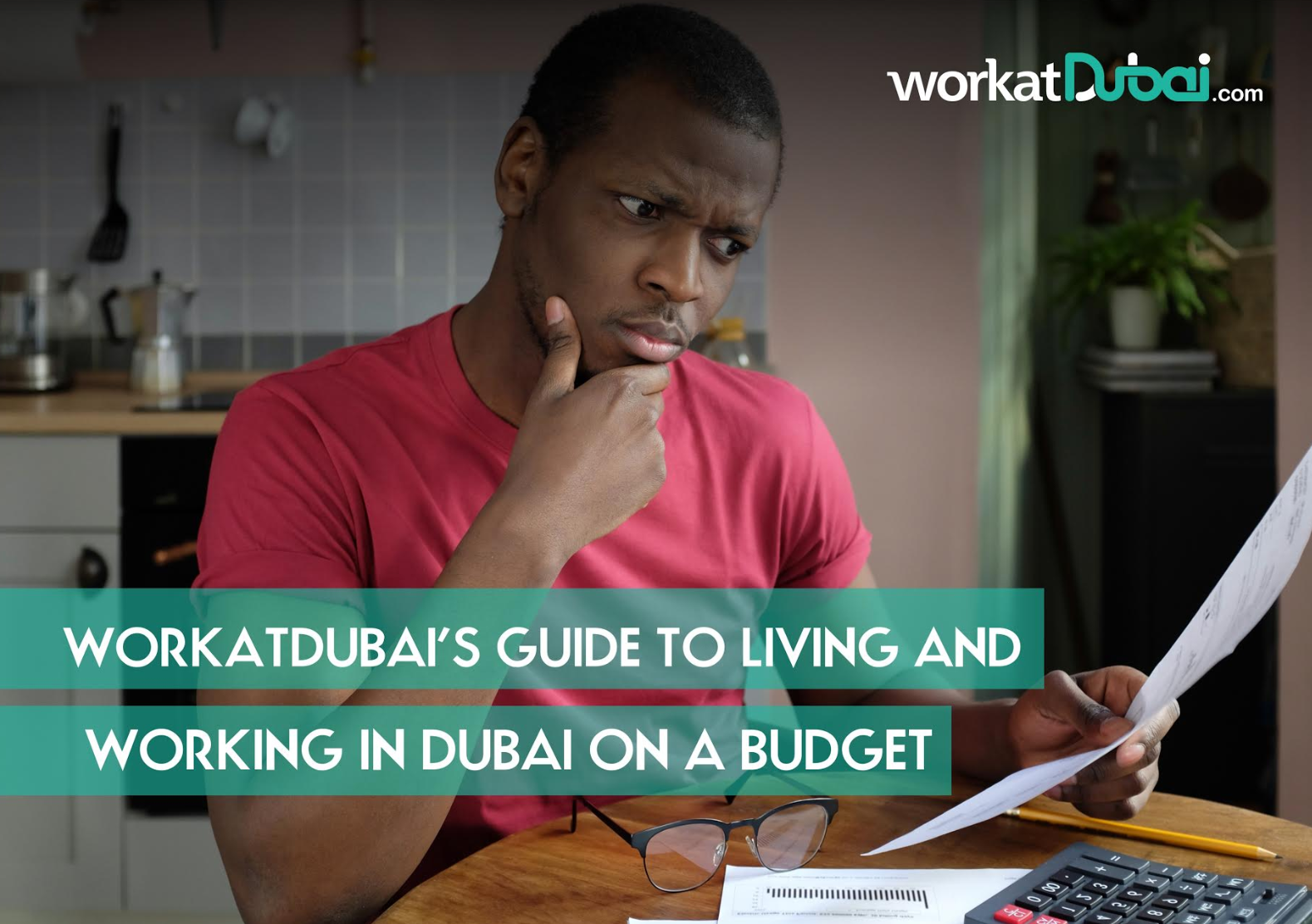 WorkAtDubai’S Guide To Living and Working in Dubai On A Budget